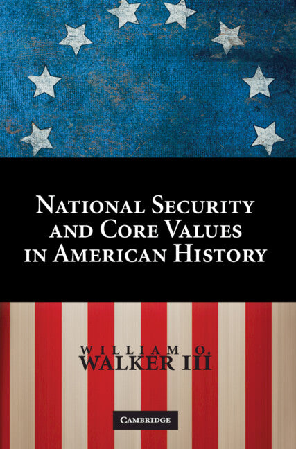 National Security and Core Values in American History (Hardback) 9780521518598