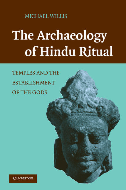 The Archaeology of Hindu Ritual; Temples and the Establishment of the Gods (Hardback) 9780521518741