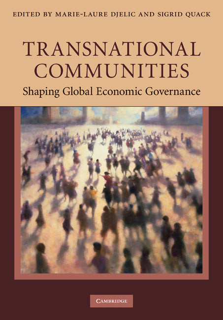 Transnational Communities; Shaping Global Economic Governance (Hardback) 9780521518789