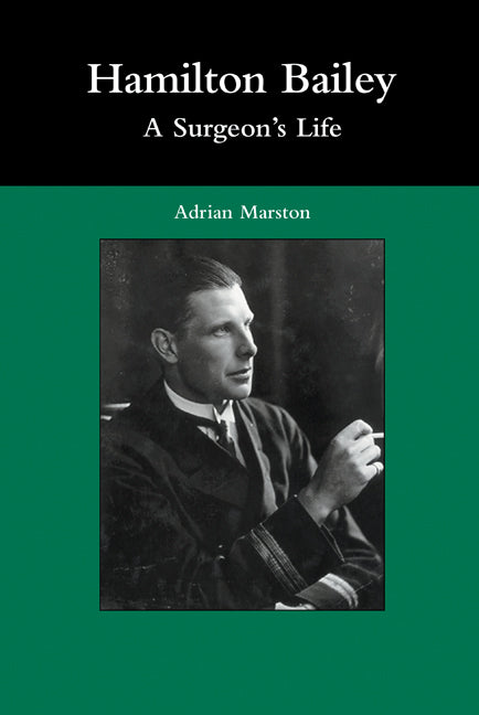 Hamilton Bailey: A Surgeon's Life (Hardback) 9780521518819