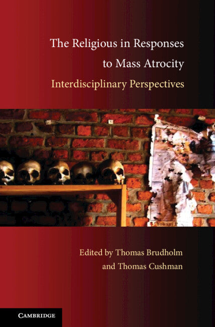 The Religious in Responses to Mass Atrocity; Interdisciplinary Perspectives (Hardback) 9780521518857
