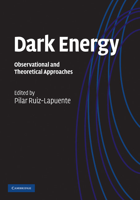 Dark Energy; Observational and Theoretical Approaches (Hardback) 9780521518888