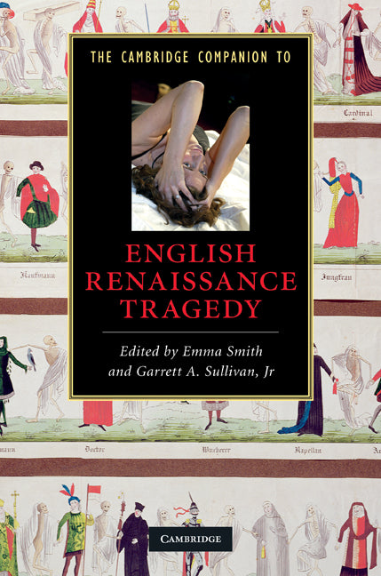 The Cambridge Companion to English Renaissance Tragedy (Hardback) 9780521519373