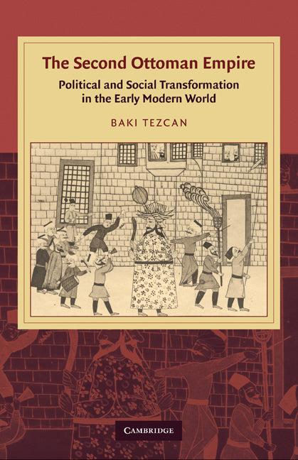 The Second Ottoman Empire; Political and Social Transformation in the Early Modern World (Hardback) 9780521519496