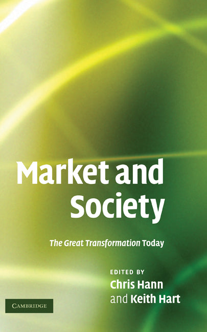 Market and Society; The Great Transformation Today (Hardback) 9780521519656