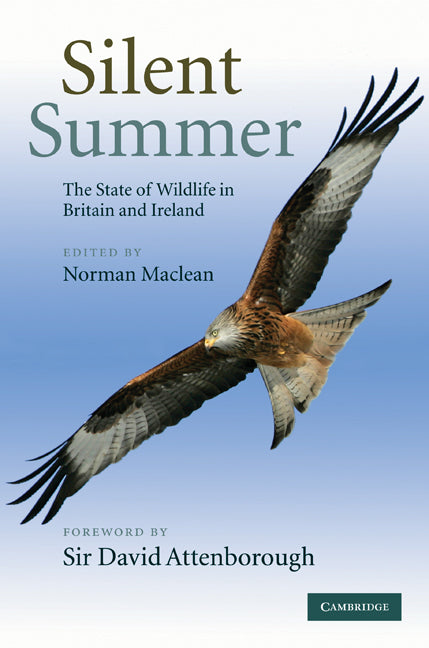 Silent Summer; The State of Wildlife in Britain and Ireland (Hardback) 9780521519663