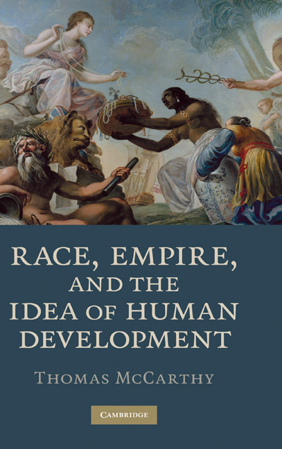 Race, Empire, and the Idea of Human Development (Hardback) 9780521519717