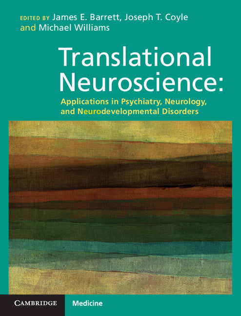 Translational Neuroscience; Applications in Psychiatry, Neurology, and Neurodevelopmental Disorders (Hardback) 9780521519762