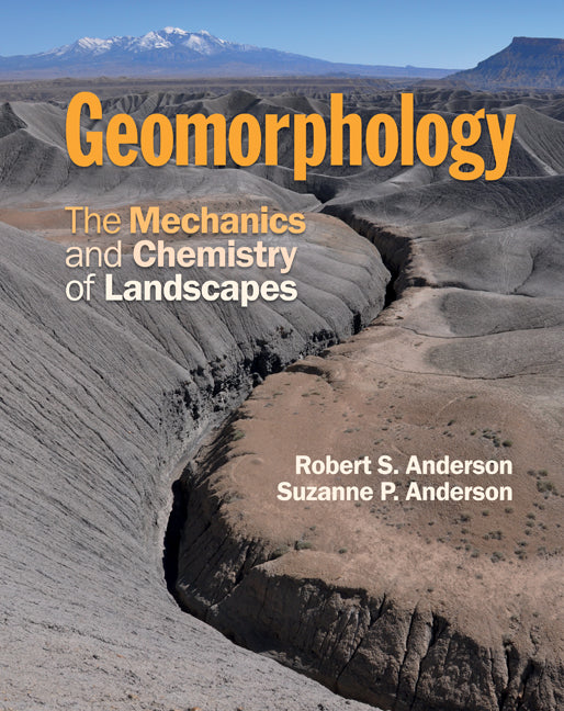 Geomorphology; The Mechanics and Chemistry of Landscapes (Paperback) 9780521519786