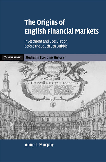 The Origins of English Financial Markets; Investment and Speculation before the South Sea Bubble (Hardback) 9780521519946