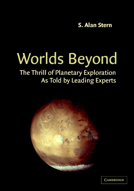 Worlds Beyond; The Thrill of Planetary Exploration as told by Leading Experts (Paperback) 9780521520010