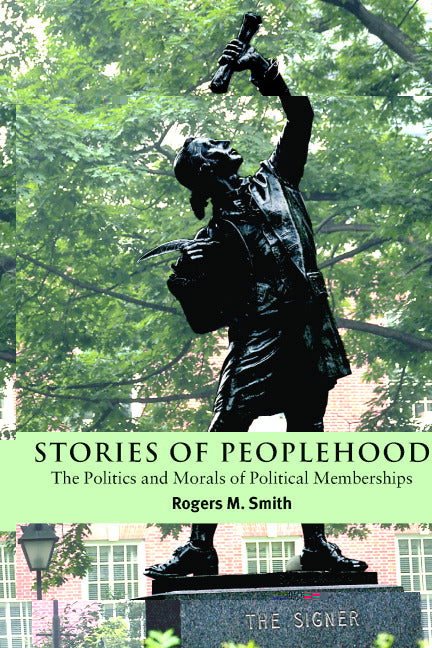 Stories of Peoplehood; The Politics and Morals of Political Membership (Paperback) 9780521520034