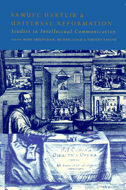 Samuel Hartlib and Universal Reformation; Studies in Intellectual Communication (Paperback) 9780521520119