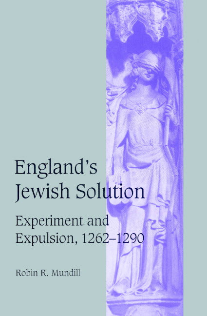 England's Jewish Solution; Experiment and Expulsion, 1262–1290 (Paperback) 9780521520263