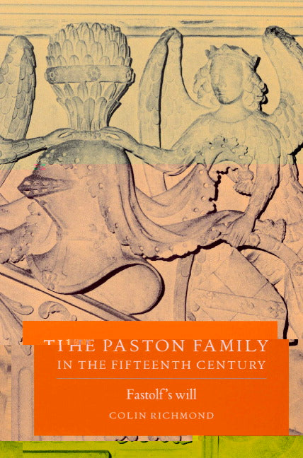 The Paston Family in the Fifteenth Century: Volume 2, Fastolf's Will (Paperback) 9780521520287