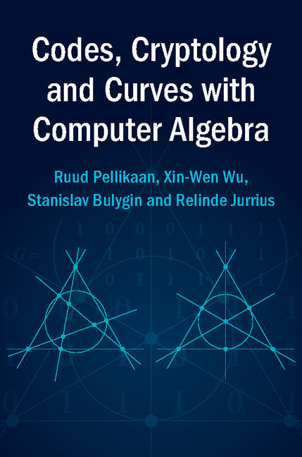 Codes, Cryptology and Curves with Computer Algebra (Paperback) 9780521520362