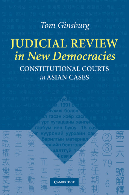 Judicial Review in New Democracies; Constitutional Courts in Asian Cases (Paperback) 9780521520393