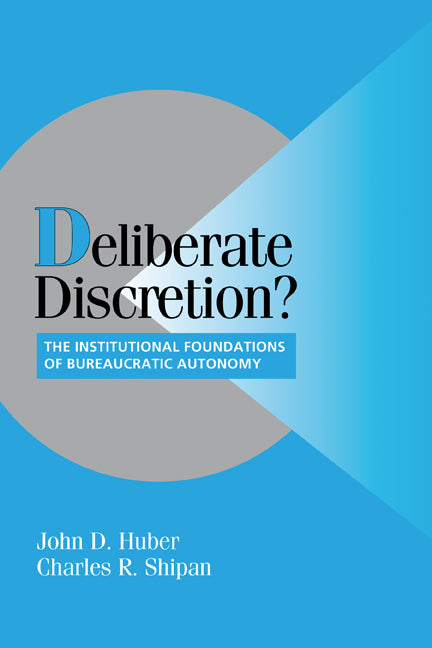 Deliberate Discretion?; The Institutional Foundations of Bureaucratic Autonomy (Paperback) 9780521520706