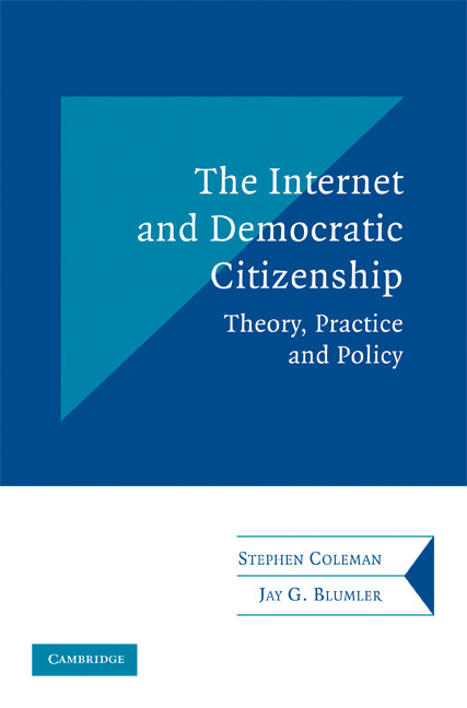 The Internet and Democratic Citizenship; Theory, Practice and Policy (Paperback) 9780521520782