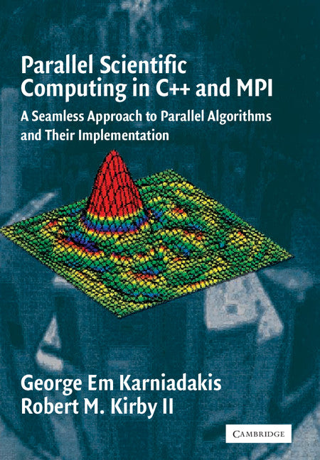 Parallel Scientific Computing in C++ and MPI; A Seamless Approach to Parallel Algorithms and their Implementation (Paperback) 9780521520805