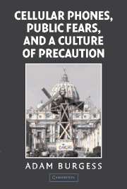 Cellular Phones, Public Fears, and a Culture of Precaution (Hardback) 9780521817592