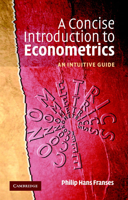 A Concise Introduction to Econometrics; An Intuitive Guide (Paperback) 9780521520904