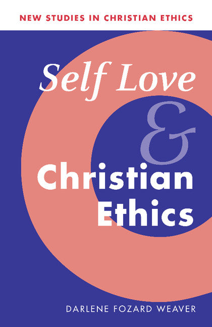 Self Love and Christian Ethics (Paperback) 9780521520973