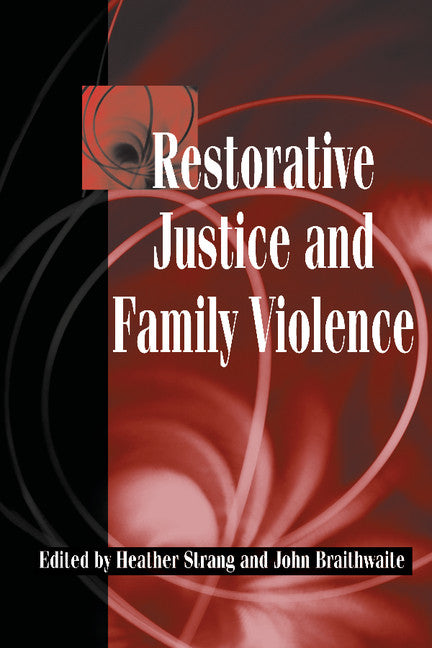 Restorative Justice and Family Violence (Paperback) 9780521521659