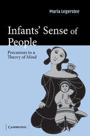 Infants' Sense of People; Precursors to a Theory of Mind (Hardback) 9780521818483