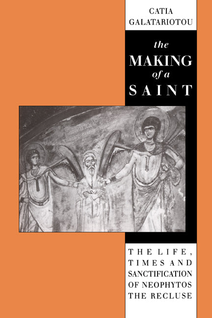 The Making of a Saint; The Life, Times and Sanctification of Neophytos the Recluse (Paperback) 9780521521888