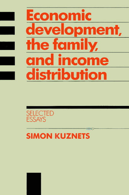 Economic Development, the Family, and Income Distribution; Selected Essays (Paperback) 9780521521963