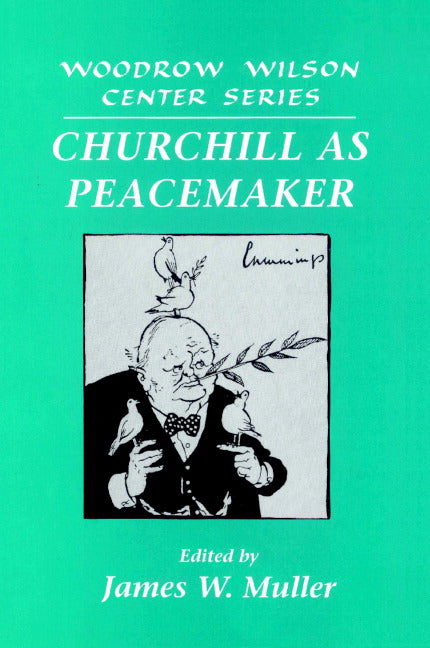 Churchill as Peacemaker (Paperback) 9780521522007