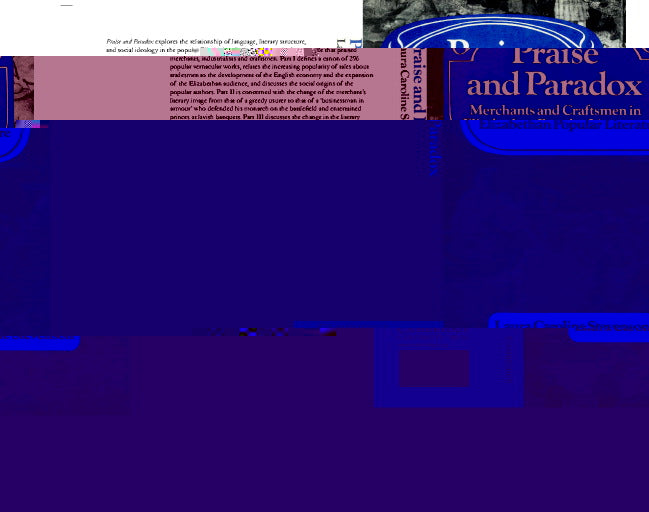 Praise and Paradox; Merchants and Craftsmen in Elizabethan Popular Literature (Paperback) 9780521522076