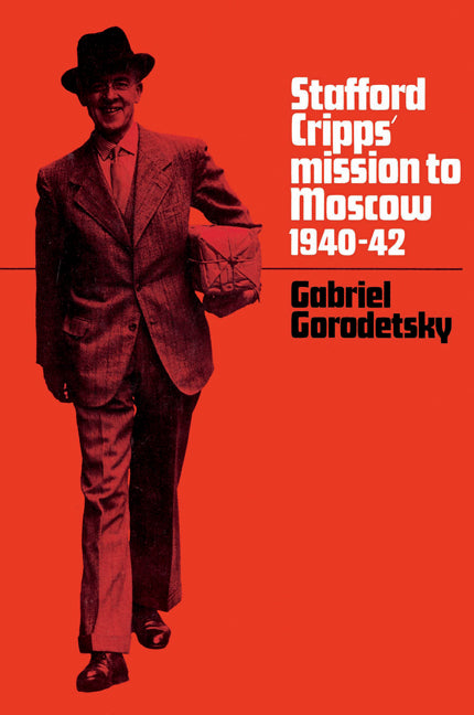 Stafford Cripps' Mission to Moscow, 1940–42 (Paperback) 9780521522205