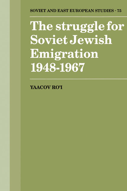 The Struggle for Soviet Jewish Emigration, 1948–1967 (Paperback) 9780521522441