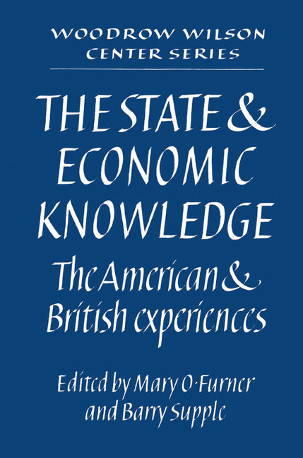 The State and Economic Knowledge; The American and British Experiences (Paperback) 9780521523158