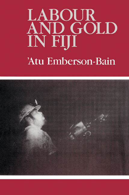 Labour and Gold in Fiji (Paperback) 9780521523219