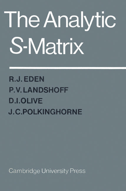 The Analytic S-Matrix (Paperback) 9780521523363
