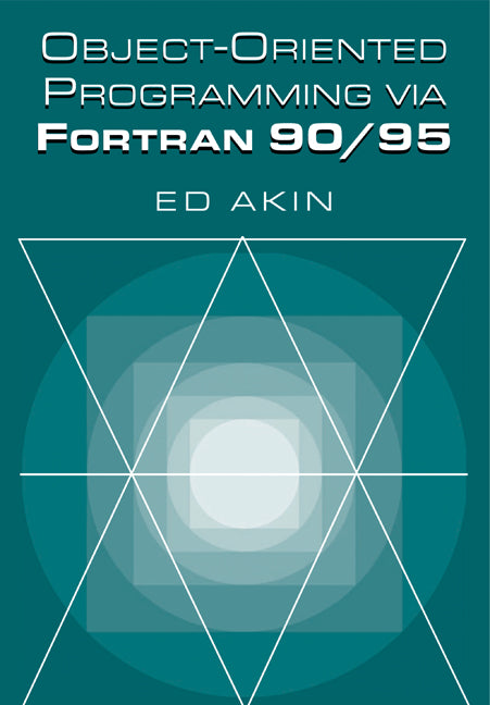 Object-Oriented Programming via Fortran 90/95 (Paperback) 9780521524087