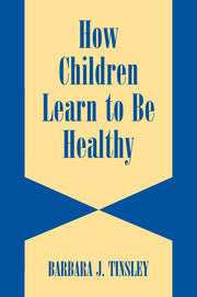 How Children Learn to be Healthy (Hardback) 9780521580984