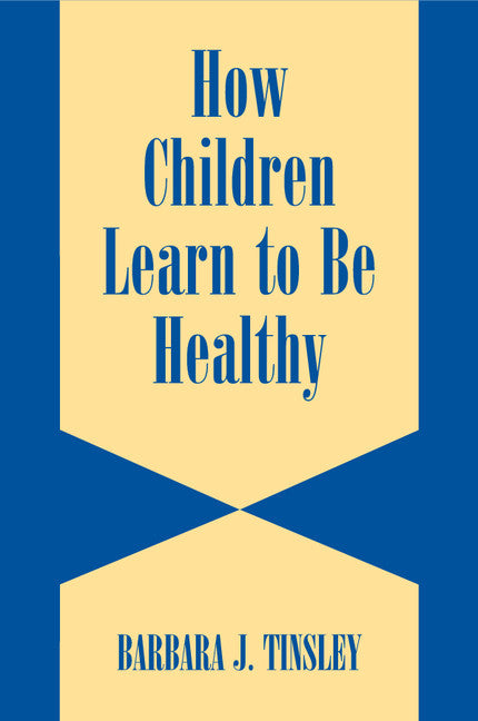 How Children Learn to be Healthy (Paperback) 9780521524186