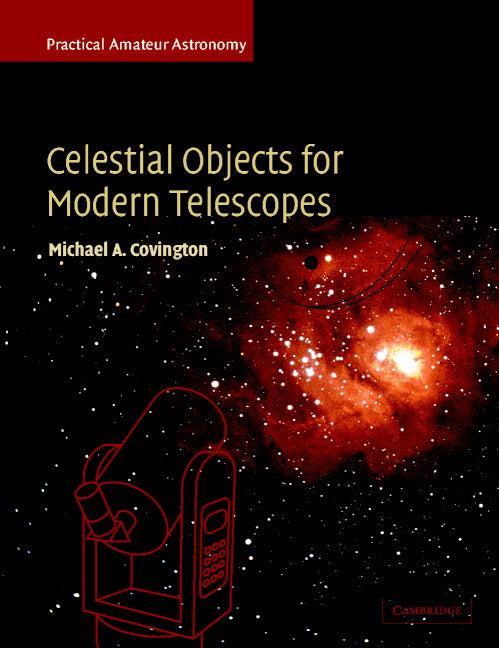 Celestial Objects for Modern Telescopes; Practical Amateur Astronomy Volume 2 (Paperback) 9780521524193