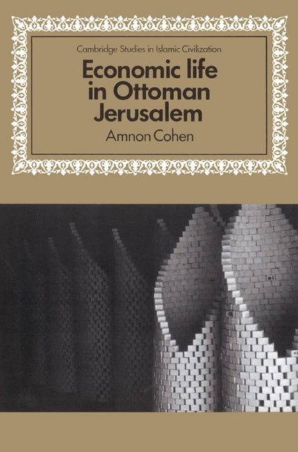 Economic Life in Ottoman Jerusalem (Paperback) 9780521524353