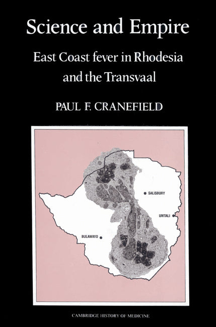 Science and Empire; East Coast Fever in Rhodesia and the Transvaal (Paperback) 9780521524490