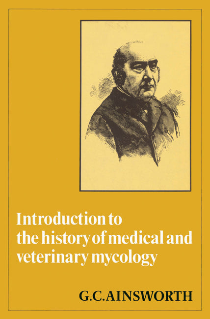 Introduction to the History of Medical and Veterinary Mycology (Paperback) 9780521524551