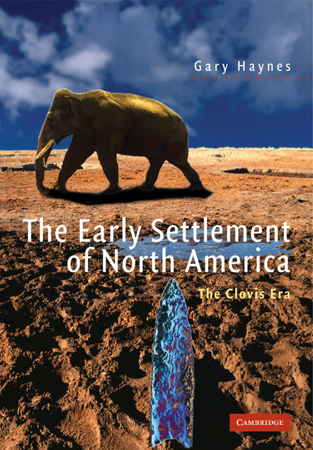 The Early Settlement of North America; The Clovis Era (Paperback) 9780521524636