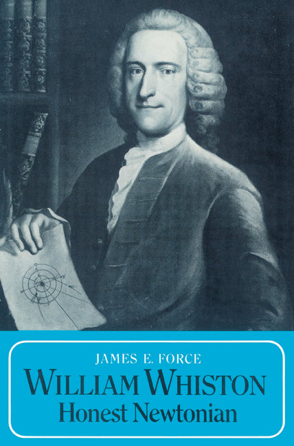William Whiston; Honest Newtonian (Paperback) 9780521524889