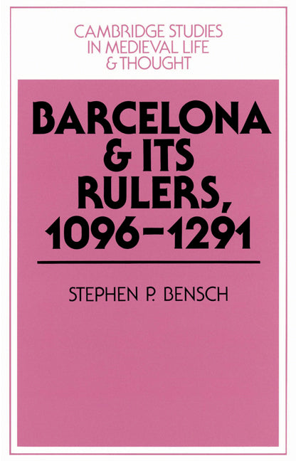 Barcelona and its Rulers, 1096–1291 (Paperback) 9780521525893