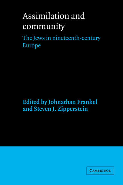 Assimilation and Community; The Jews in Nineteenth-Century Europe (Paperback) 9780521526012