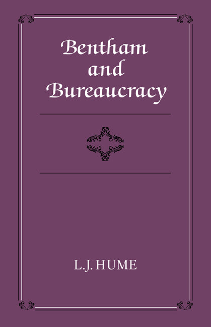 Bentham and Bureaucracy (Paperback) 9780521526067